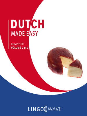 cover image of Dutch Made Easy: Beginner, Volume 2 of 3
